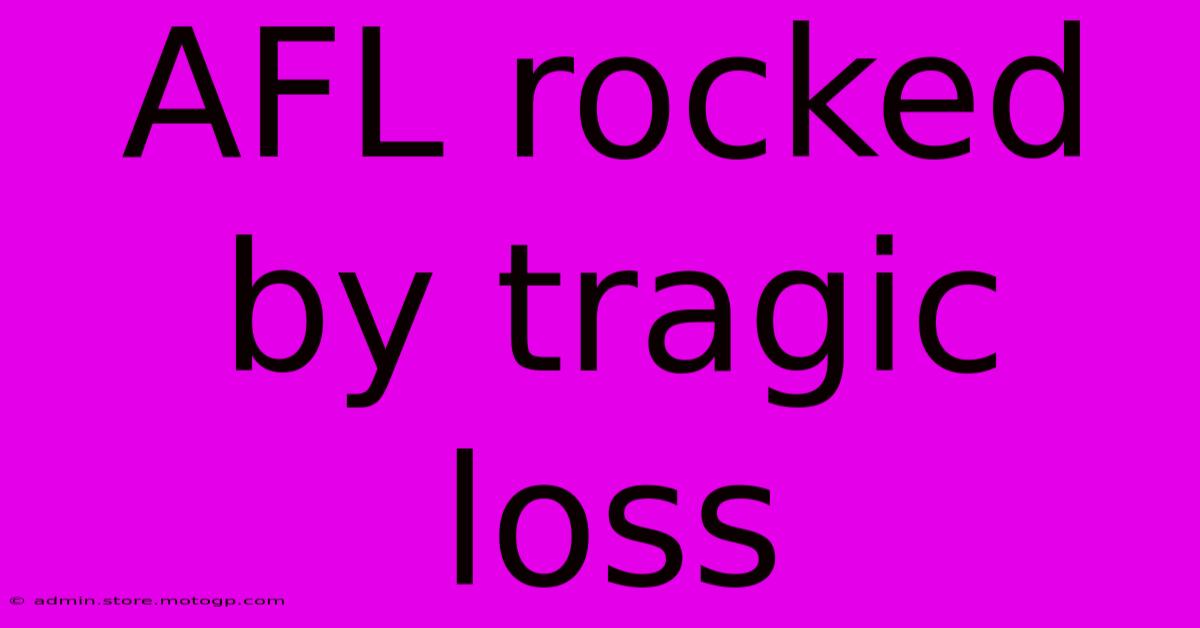 AFL Rocked By Tragic Loss