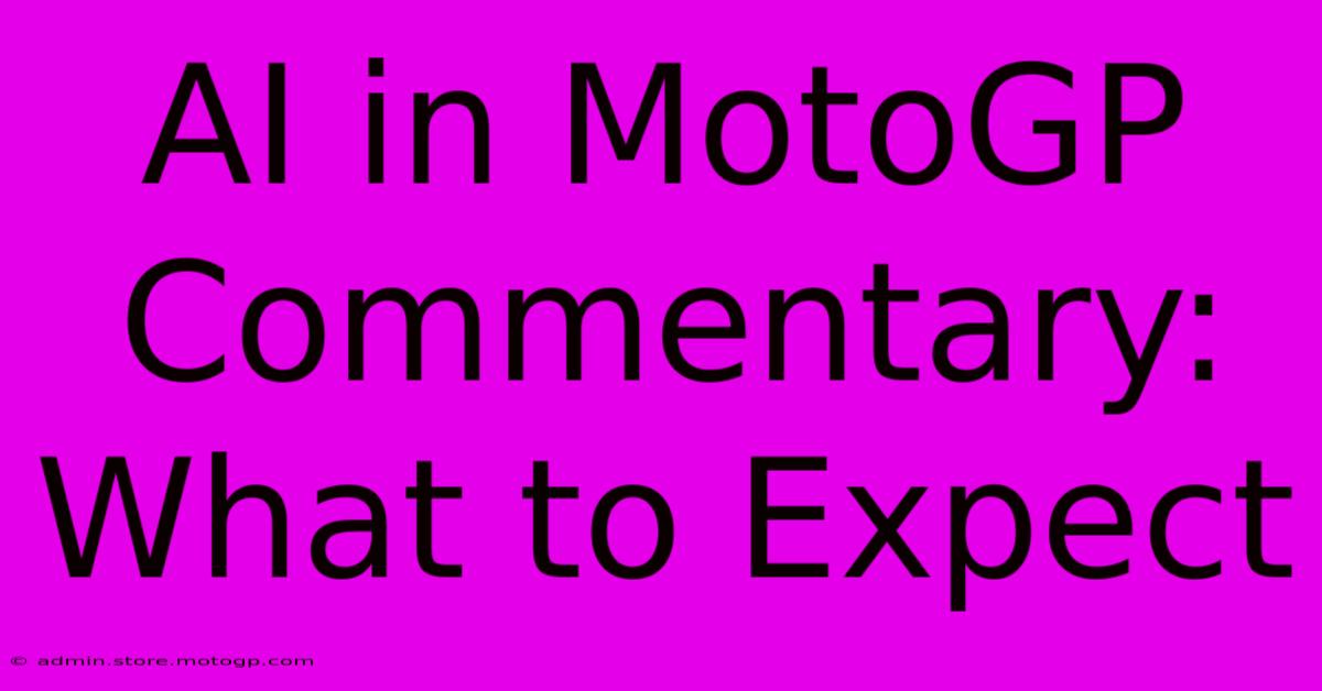 AI In MotoGP Commentary: What To Expect