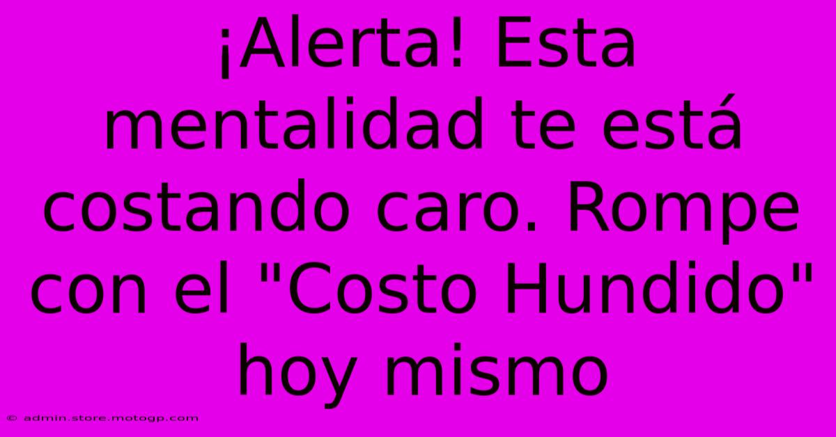 ¡Alerta! Esta Mentalidad Te Está Costando Caro. Rompe Con El 