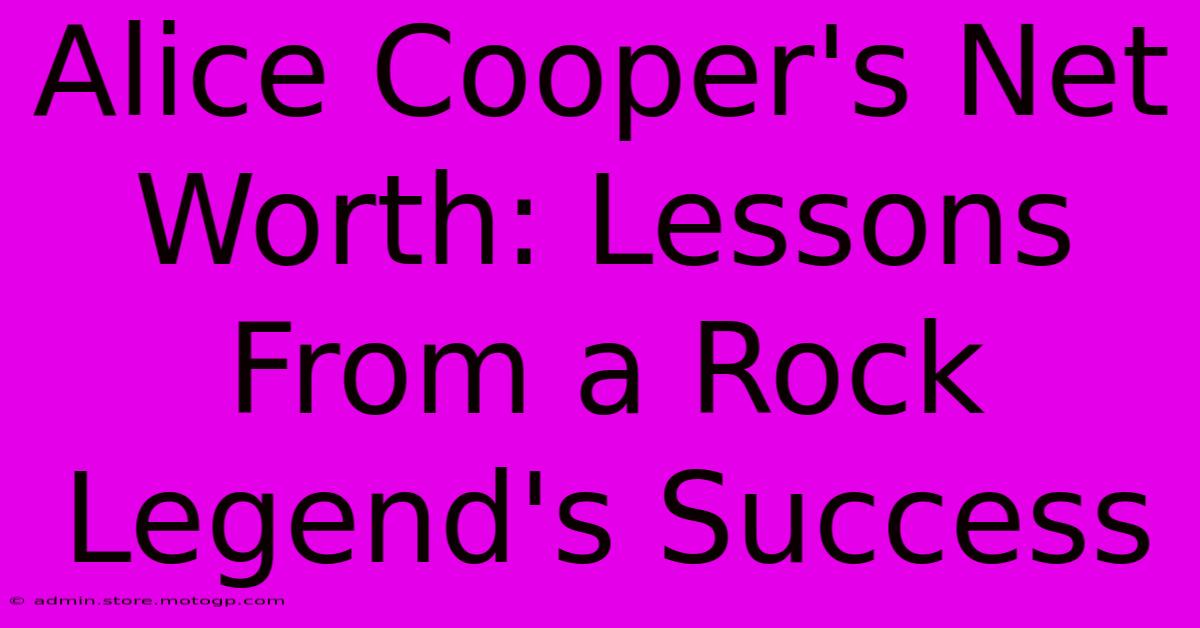 Alice Cooper's Net Worth: Lessons From A Rock Legend's Success