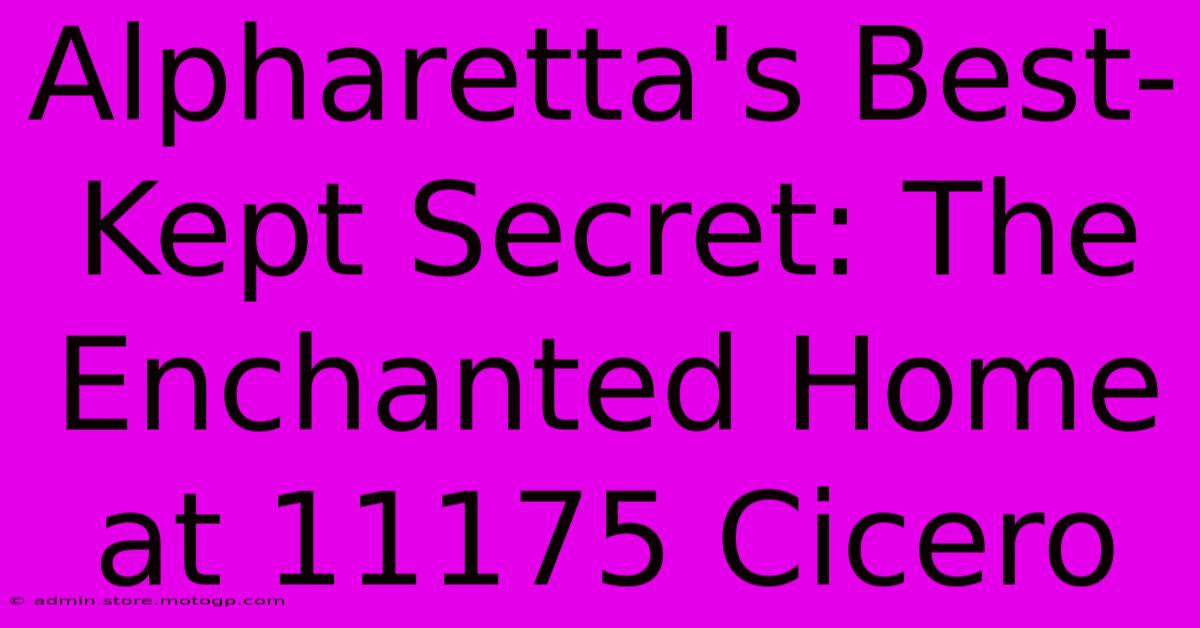 Alpharetta's Best-Kept Secret: The Enchanted Home At 11175 Cicero