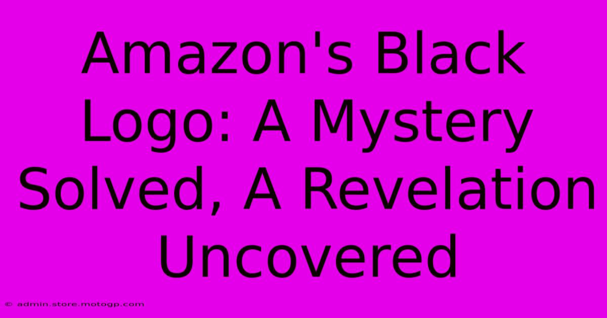 Amazon's Black Logo: A Mystery Solved, A Revelation Uncovered