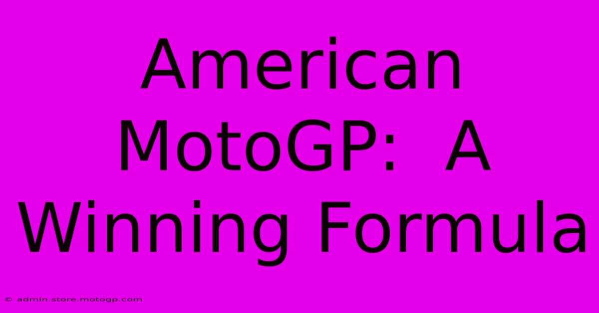 American MotoGP:  A Winning Formula