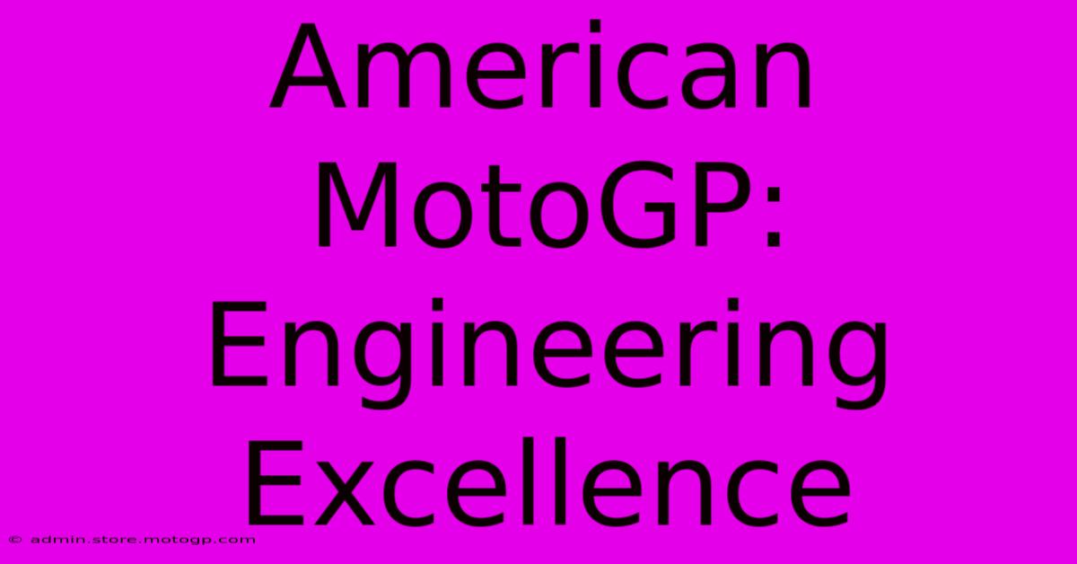 American MotoGP:  Engineering Excellence