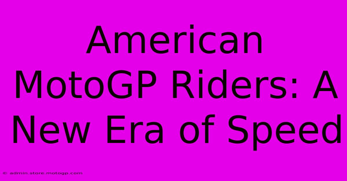 American MotoGP Riders: A New Era Of Speed