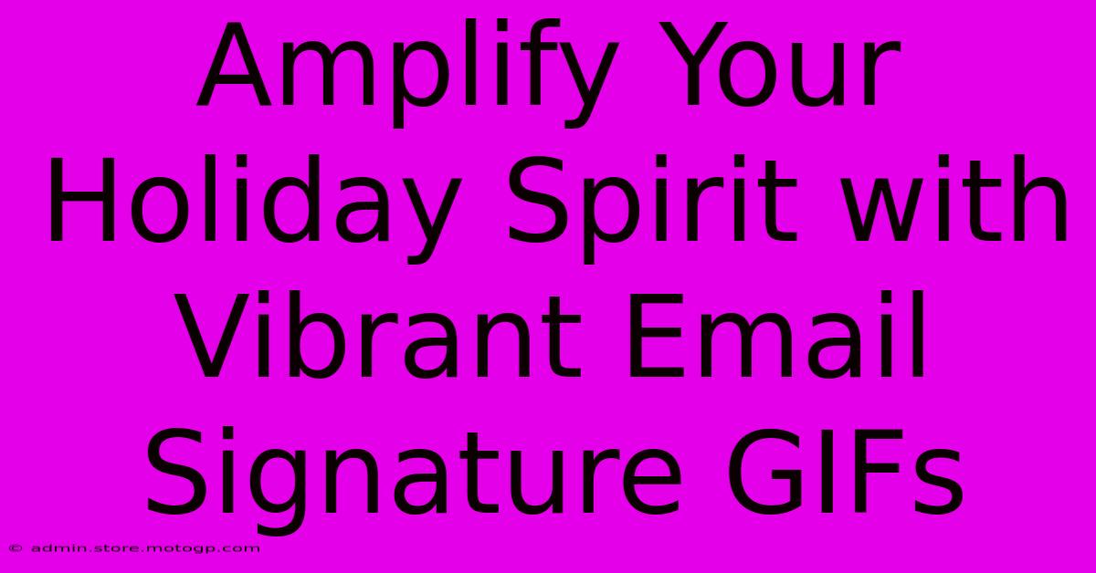 Amplify Your Holiday Spirit With Vibrant Email Signature GIFs