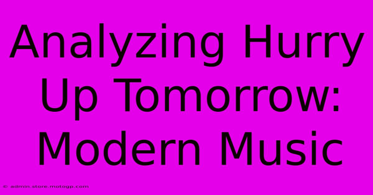 Analyzing Hurry Up Tomorrow: Modern Music