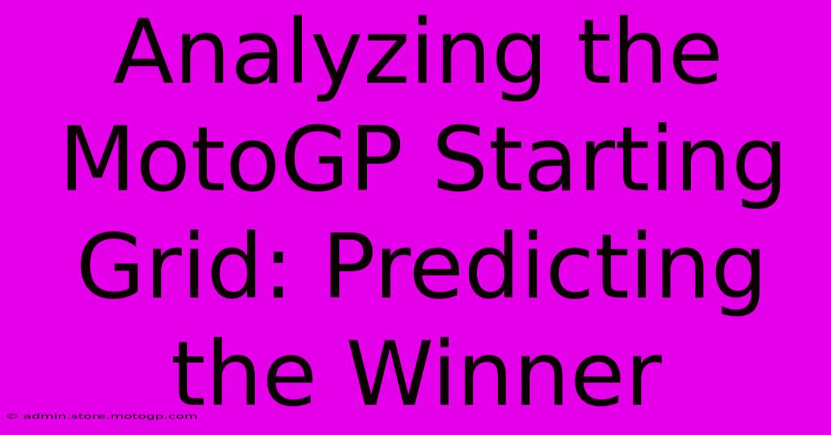 Analyzing The MotoGP Starting Grid: Predicting The Winner