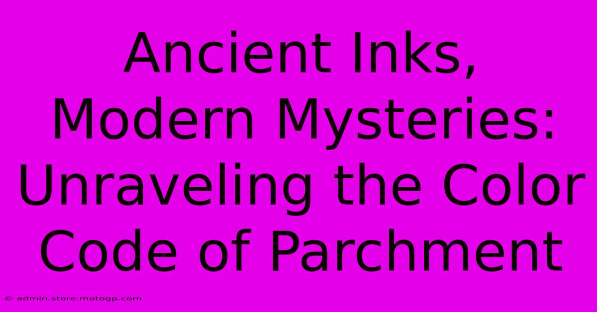 Ancient Inks, Modern Mysteries: Unraveling The Color Code Of Parchment