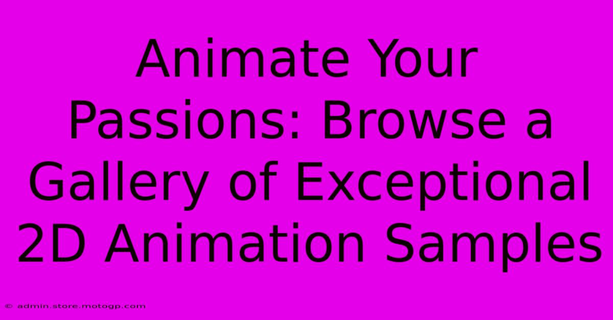 Animate Your Passions: Browse A Gallery Of Exceptional 2D Animation Samples