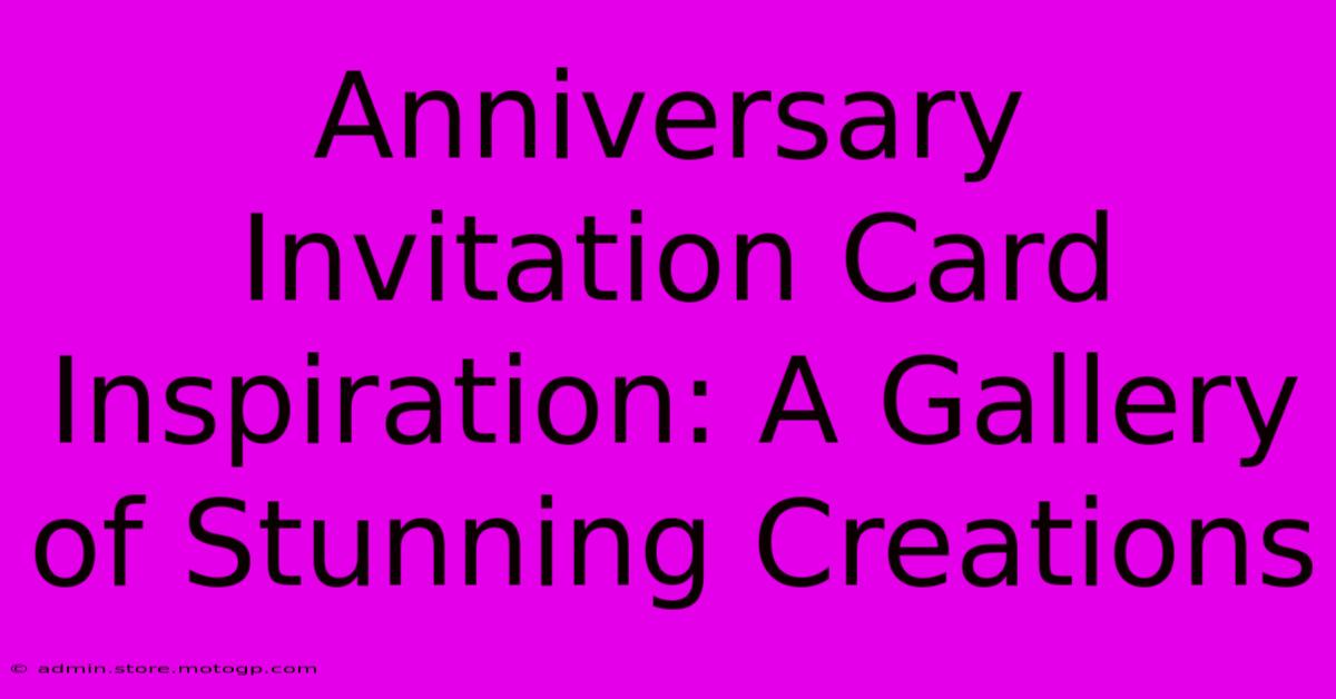 Anniversary Invitation Card Inspiration: A Gallery Of Stunning Creations