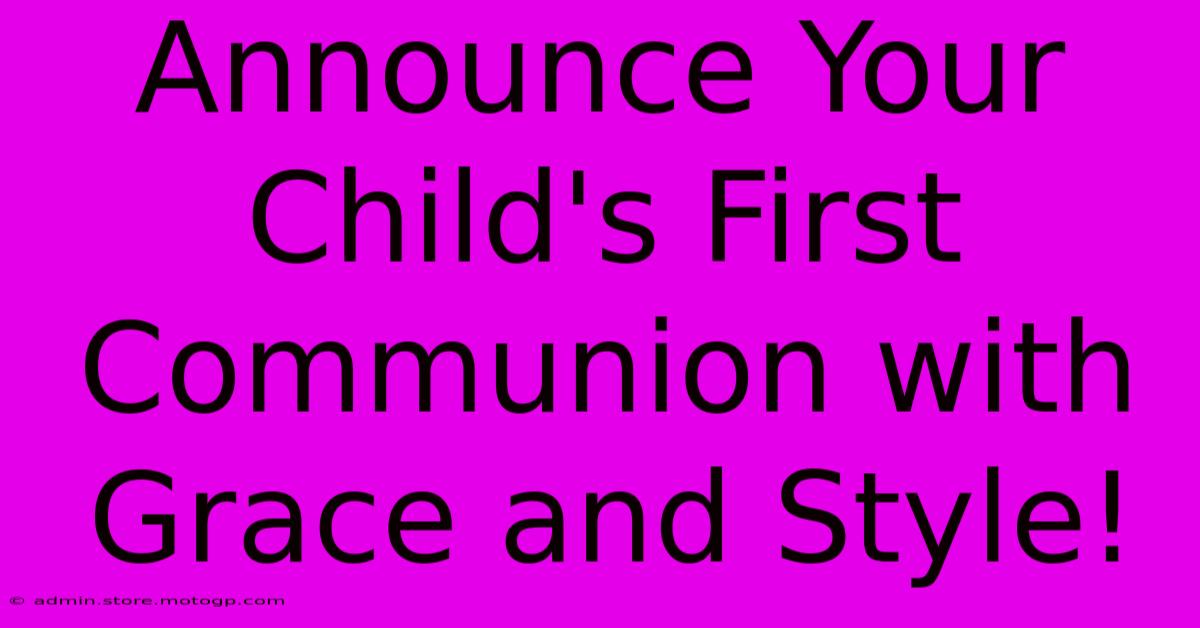 Announce Your Child's First Communion With Grace And Style!