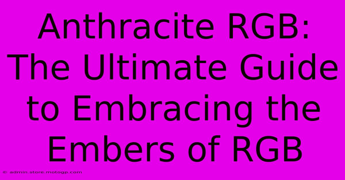 Anthracite RGB: The Ultimate Guide To Embracing The Embers Of RGB