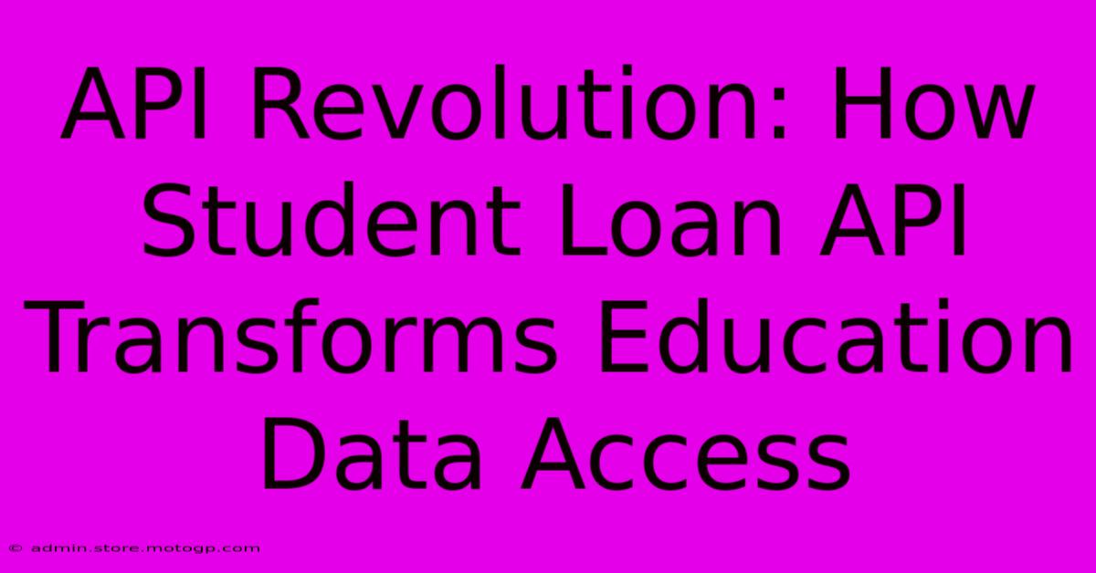 API Revolution: How Student Loan API Transforms Education Data Access