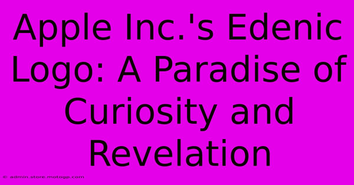 Apple Inc.'s Edenic Logo: A Paradise Of Curiosity And Revelation