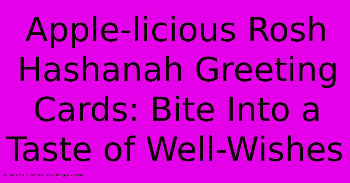 Apple-licious Rosh Hashanah Greeting Cards: Bite Into A Taste Of Well-Wishes