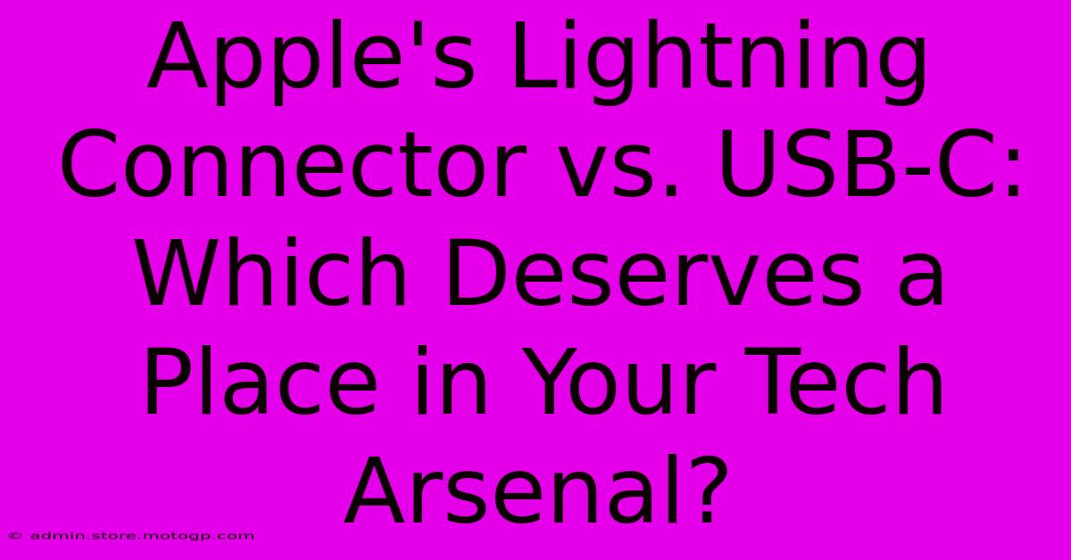 Apple's Lightning Connector Vs. USB-C: Which Deserves A Place In Your Tech Arsenal?