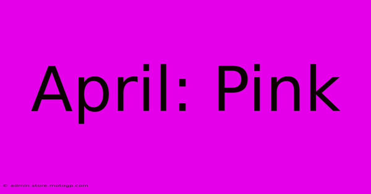 April: Pink