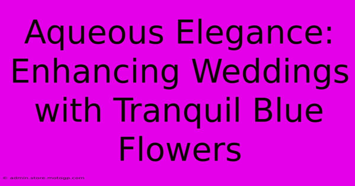 Aqueous Elegance: Enhancing Weddings With Tranquil Blue Flowers