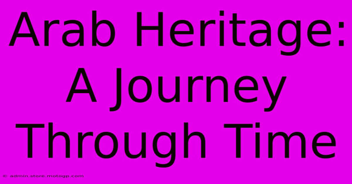 Arab Heritage: A Journey Through Time