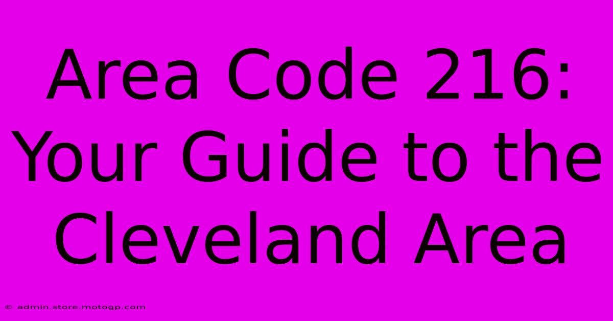 Area Code 216: Your Guide To The Cleveland Area