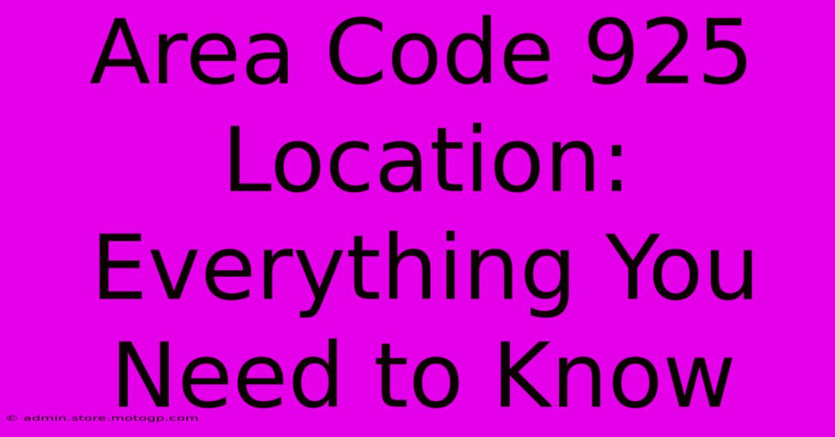 Area Code 925 Location: Everything You Need To Know