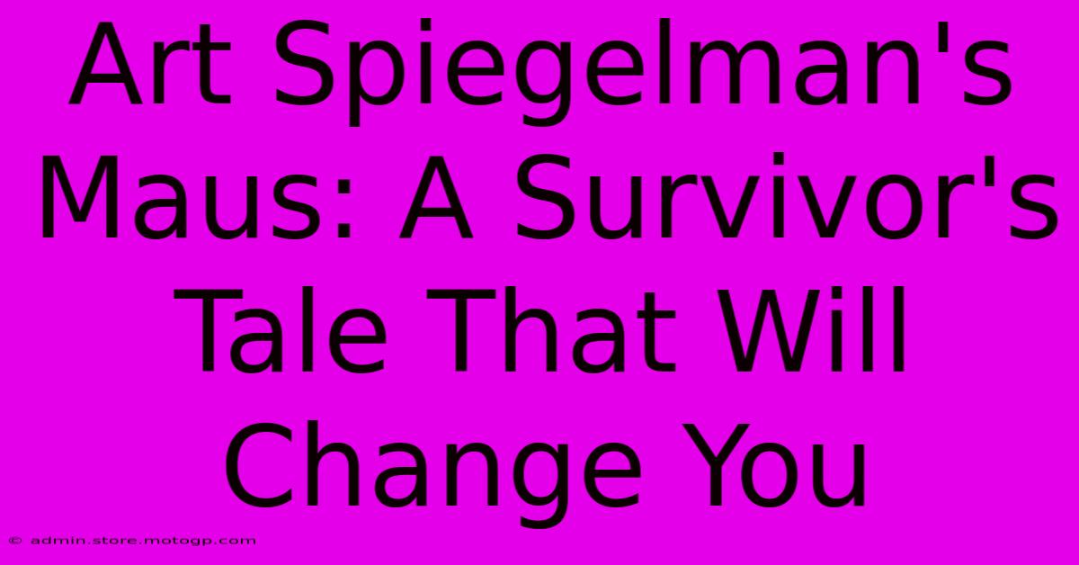 Art Spiegelman's Maus: A Survivor's Tale That Will Change You