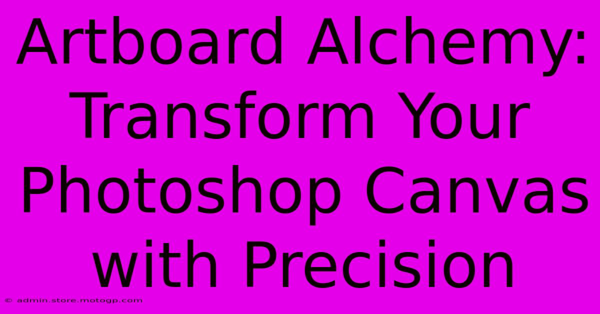 Artboard Alchemy: Transform Your Photoshop Canvas With Precision