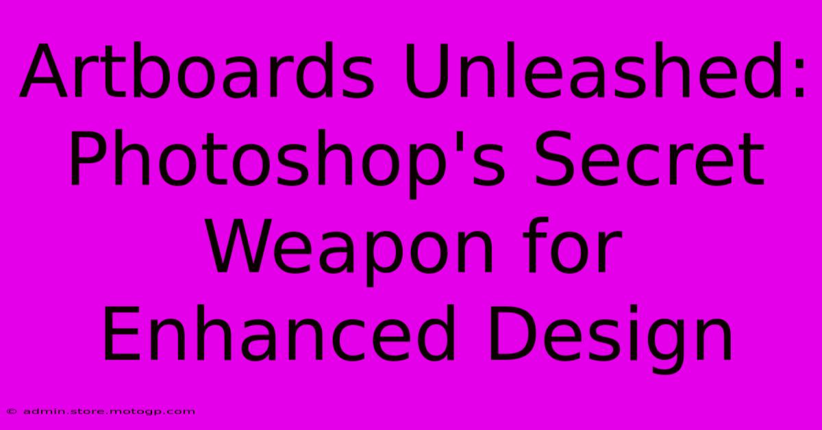 Artboards Unleashed: Photoshop's Secret Weapon For Enhanced Design