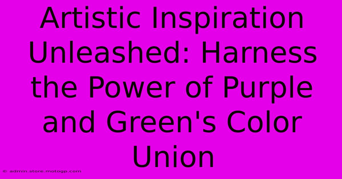 Artistic Inspiration Unleashed: Harness The Power Of Purple And Green's Color Union