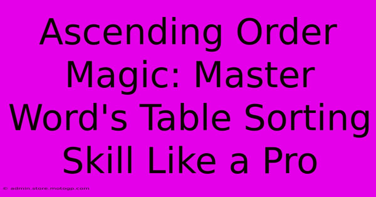 Ascending Order Magic: Master Word's Table Sorting Skill Like A Pro