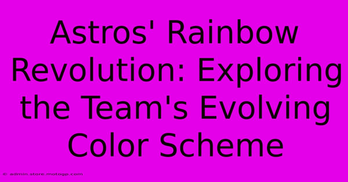 Astros' Rainbow Revolution: Exploring The Team's Evolving Color Scheme