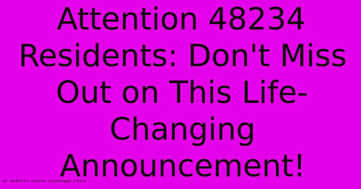 Attention 48234 Residents: Don't Miss Out On This Life-Changing Announcement!