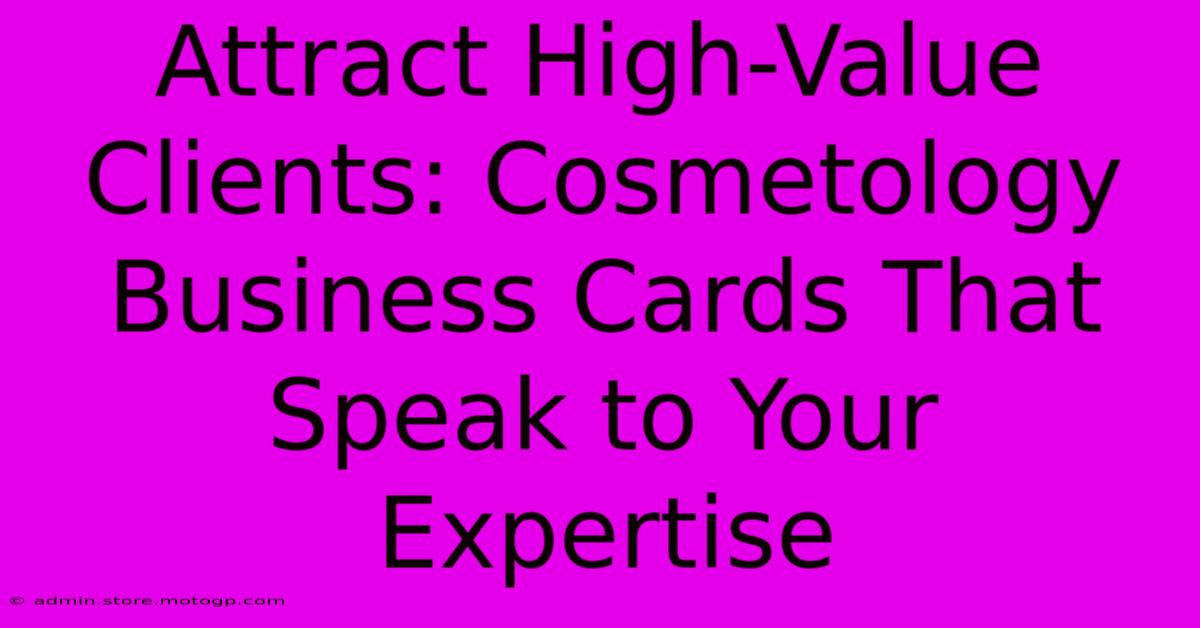 Attract High-Value Clients: Cosmetology Business Cards That Speak To Your Expertise