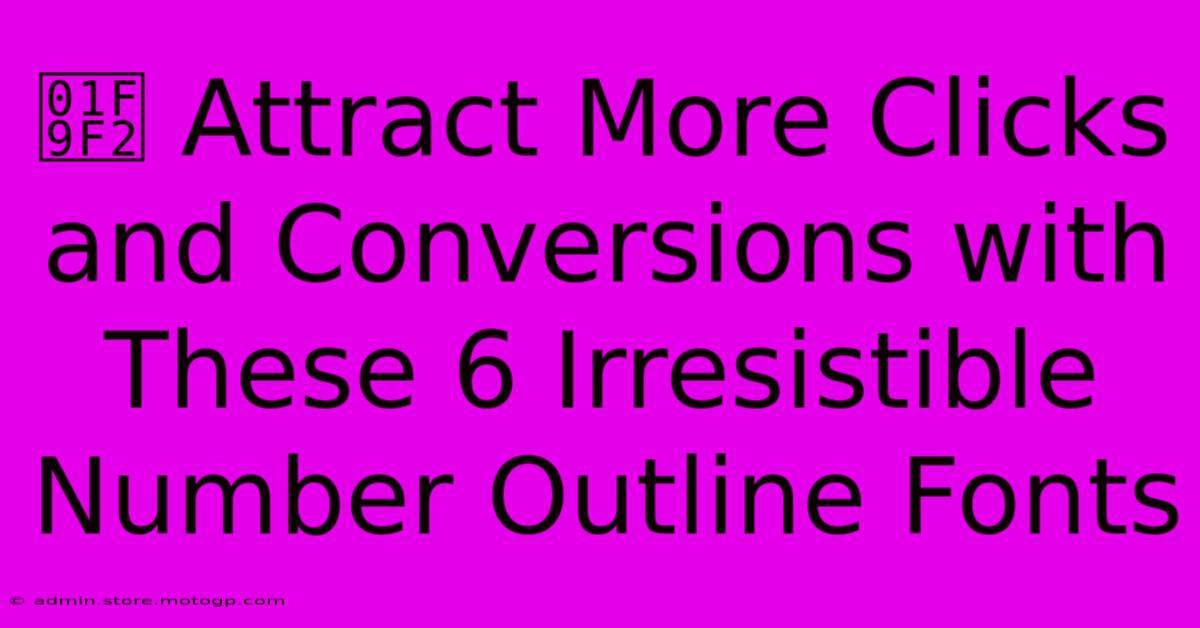 🧲 Attract More Clicks And Conversions With These 6 Irresistible Number Outline Fonts