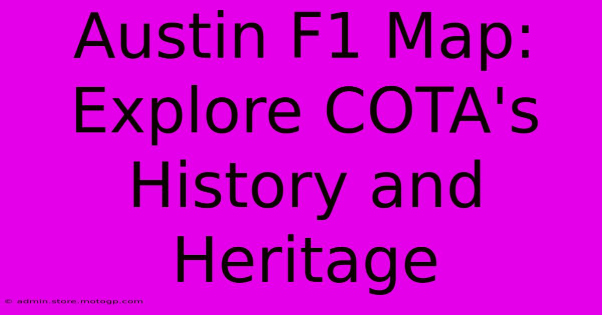 Austin F1 Map: Explore COTA's History And Heritage