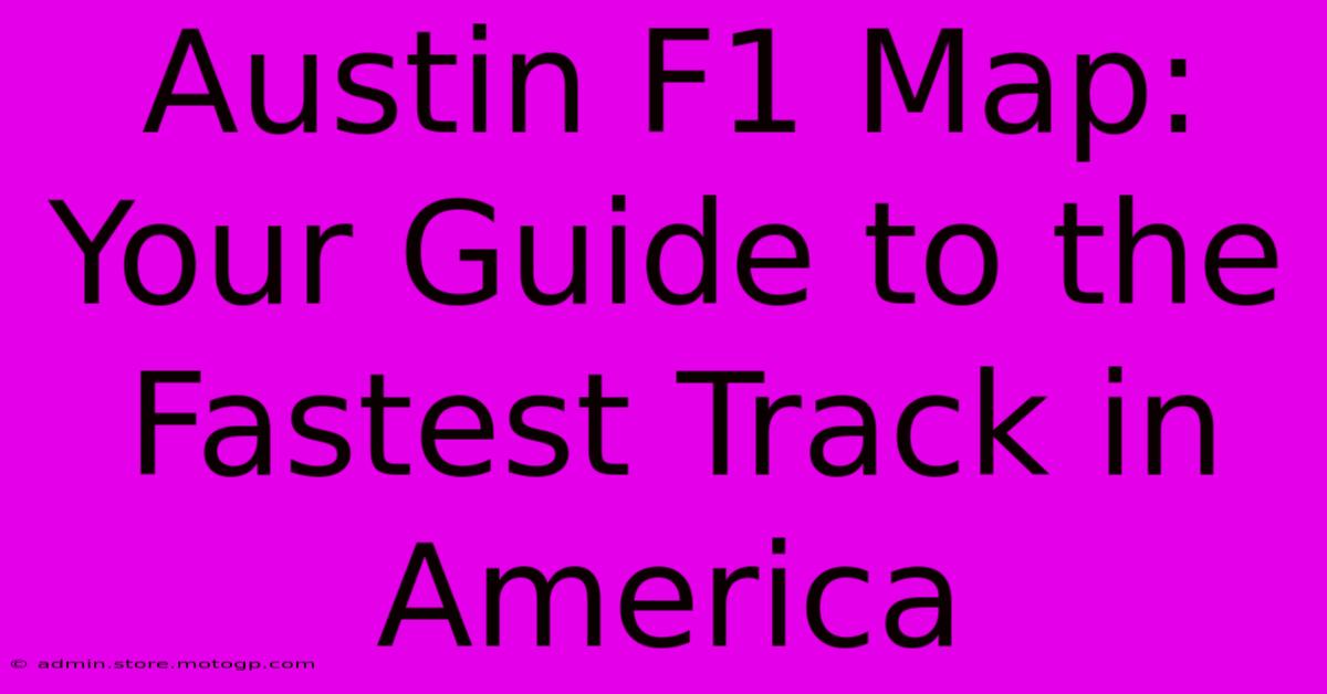 Austin F1 Map: Your Guide To The Fastest Track In America