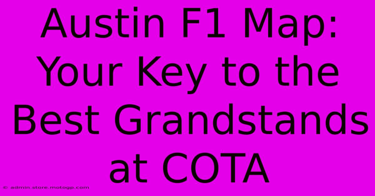 Austin F1 Map: Your Key To The Best Grandstands At COTA