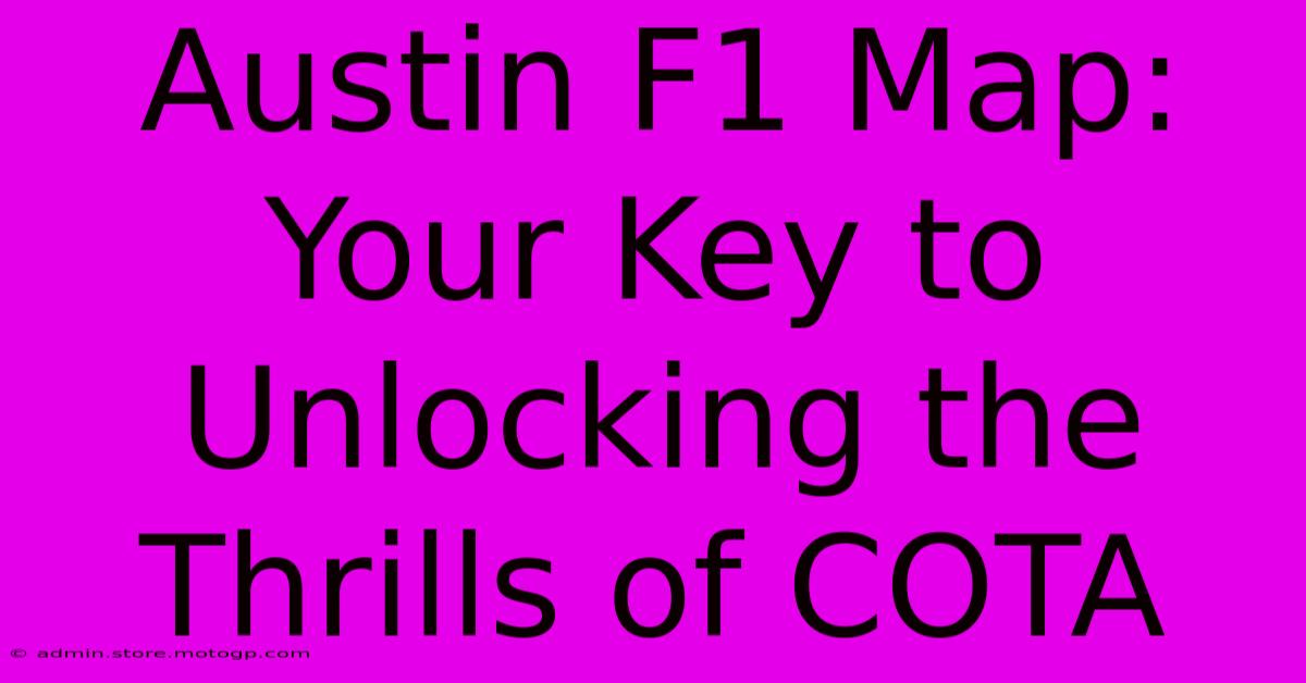 Austin F1 Map: Your Key To Unlocking The Thrills Of COTA