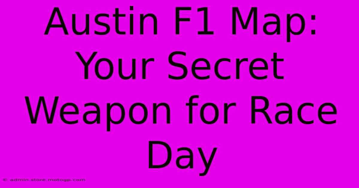 Austin F1 Map: Your Secret Weapon For Race Day