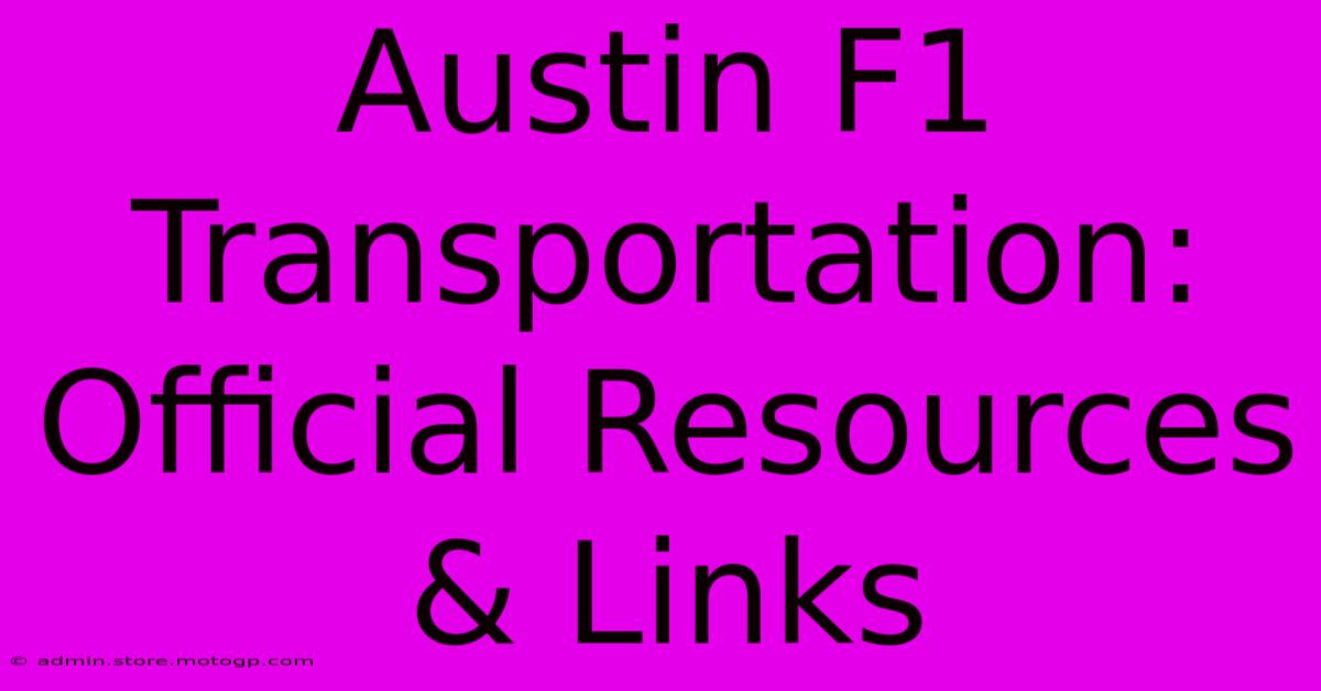 Austin F1 Transportation: Official Resources & Links