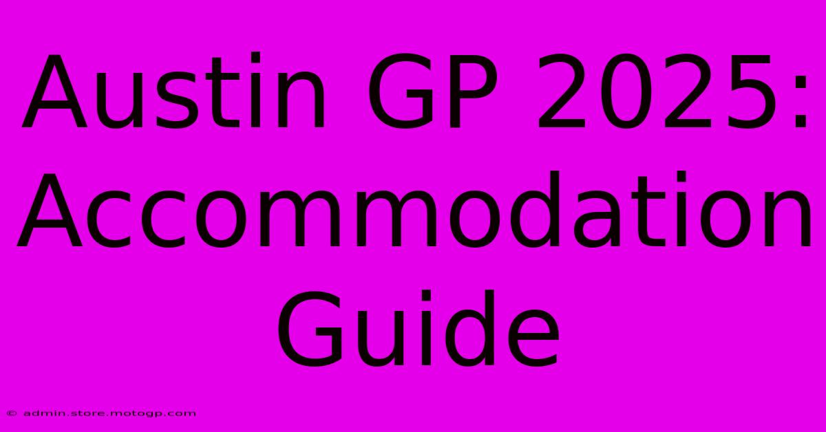 Austin GP 2025: Accommodation Guide