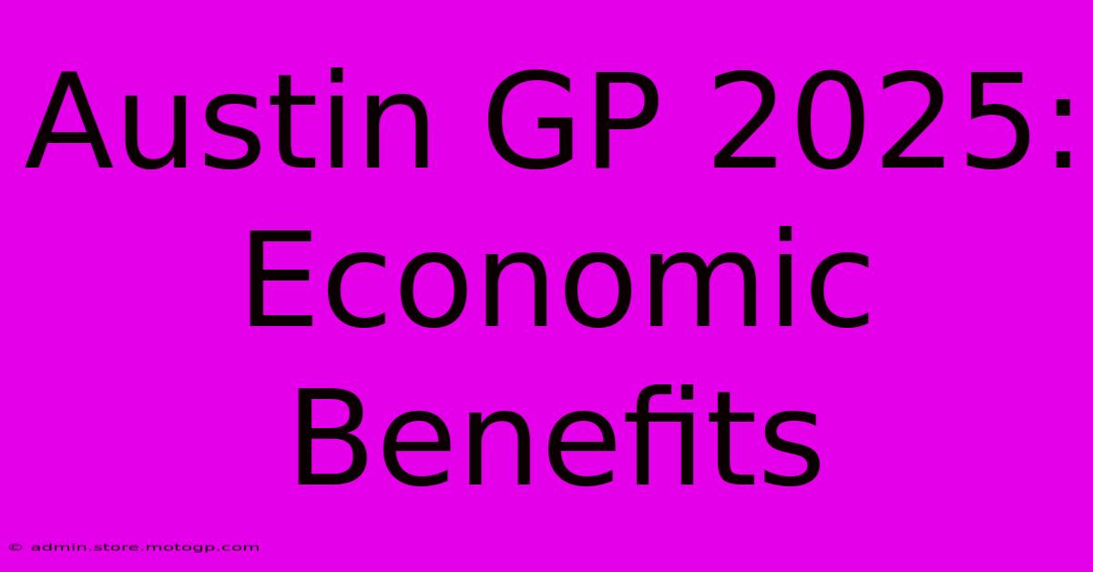 Austin GP 2025:  Economic Benefits