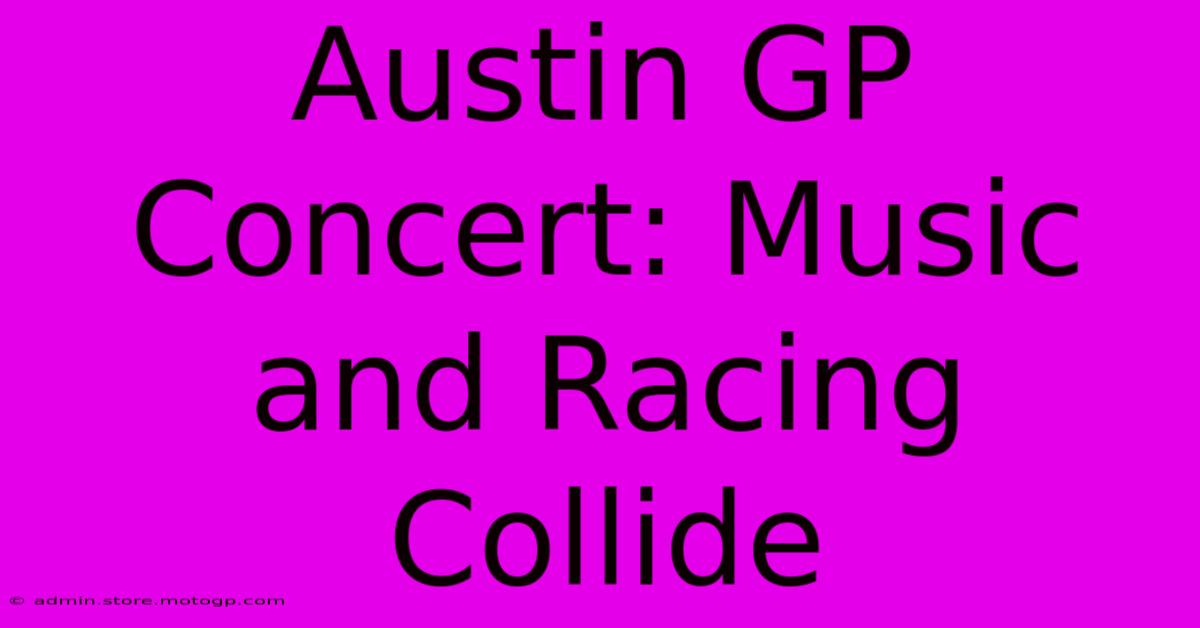 Austin GP Concert: Music And Racing Collide