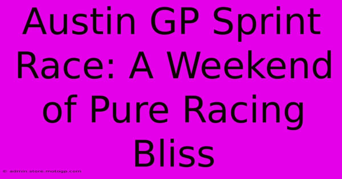 Austin GP Sprint Race: A Weekend Of Pure Racing Bliss