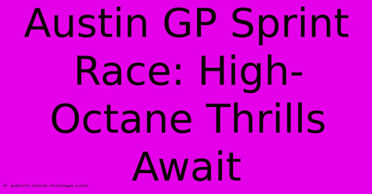 Austin GP Sprint Race: High-Octane Thrills Await