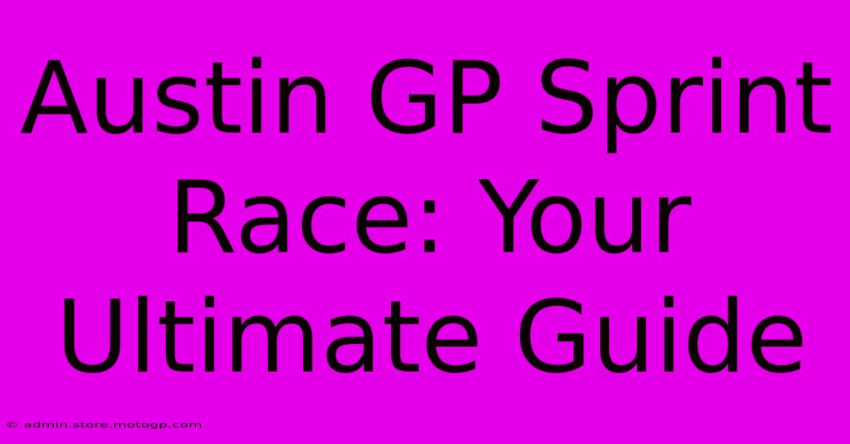 Austin GP Sprint Race: Your Ultimate Guide