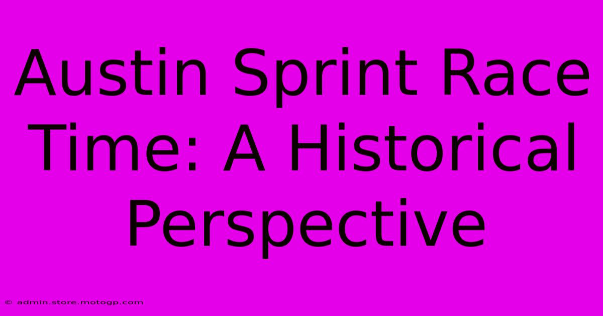 Austin Sprint Race Time: A Historical Perspective