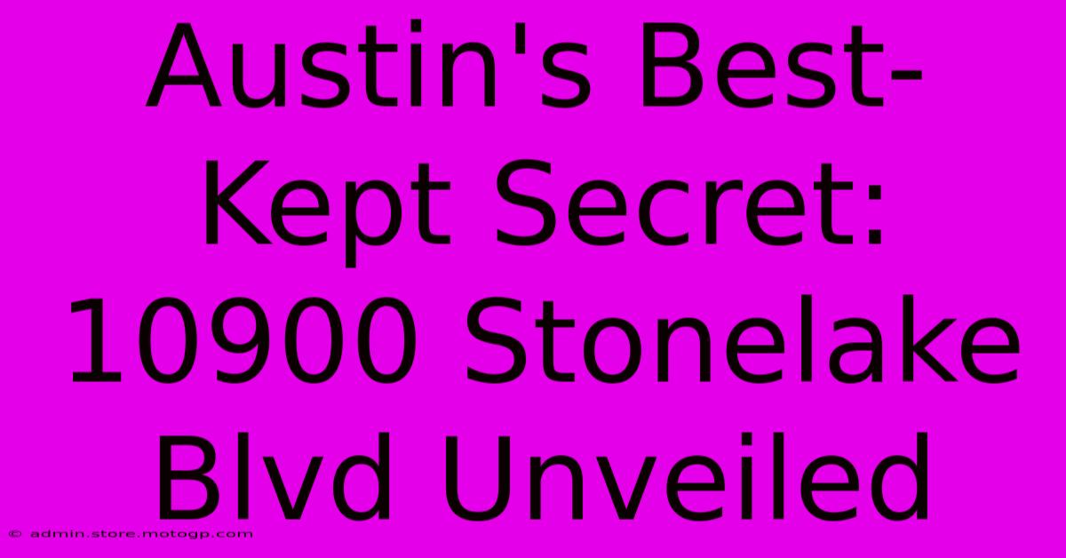 Austin's Best-Kept Secret: 10900 Stonelake Blvd Unveiled