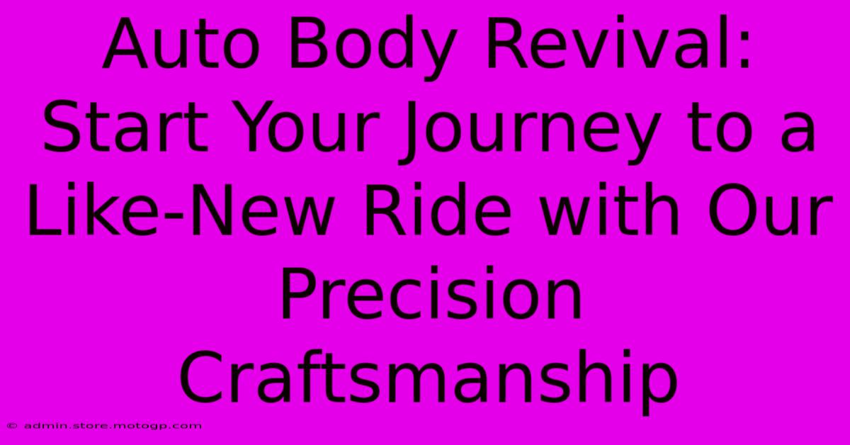 Auto Body Revival: Start Your Journey To A Like-New Ride With Our Precision Craftsmanship